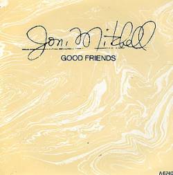 Joni Mitchell : Good Friends